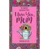 50 Simple Reasons Why I Love You, Mom (Written by Me)