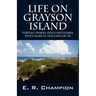 Life on Grayson Island: Turtles, Snakes, Dogs and Flakes. Seven years in the land of OZ