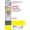 Strategic Planning: Fundamentals for Small Business