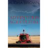 Adventures in Agriculture Volume One