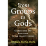 From Groups to Gods