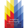 Imagining Sovereignty, 66: Self-Determination in American Indian Law and Literature