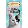 A Tricky Trespasser: The Adventures of Kitty Corner, Book 2: A Cat Adventure For Young Readers