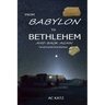 From Babylon to Bethlehem and Back Again