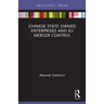 Chinese State Owned Enterprises and EU Merger Control