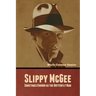 Slippy McGee, Sometimes Known as the Butterfly Man