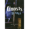 Ghosts of Acadia