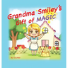 Grandma Smiley's Gift of Magic: Book One of the My Magic Muffin Series