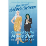 Hers on the Silver Screen: Claimed by the Movie Star