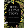 Death, A Love Story: The End Is Just the Beginning