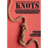 Knots: The Best Complete Guide to Make A Perfect Knot For All Situations