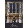 Deep Anglicanism: A Brief Guide