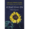 A Soul Lives On: A Mother's Memoir of Grief, Astrology, And The Afterlife