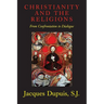 Christianity and the Religions: From Confrontation to Dialogue