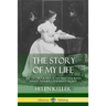 The Story of My Life: The Autobiography of the First Deaf-Blind Person to Earn a University Degree