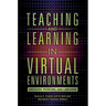 Teaching and Learning in Virtual Environments: Archives, Museums, and Libraries