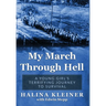 My March Through Hell: A Young Girl's Terrifying Journey to Survival