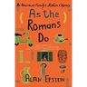 As the Romans Do: An American Family's Italian Odyssey