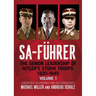 Sa-Führer: The Senior Leadership of Hitler's Storm Troops, 1920-1945, Volume 1 (Oberster Sa-Führer and Sa-Stabschef)