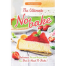 The Ultimate No-bake Cookbook: Delicious Dessert Recipes that You Don't Need To Bake!