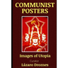 Communist Posters: Images of Utopia