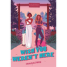 Wish You Weren't Here