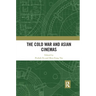 The Cold War and Asian Cinemas