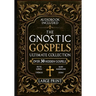 The Gnostic Gospels Ultimate Collection - LARGE PRINT: Over 30 Lost and Suppressed Texts That Changed Early Christianity Mary Magdalene, Thomas, Judas