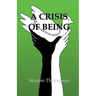 A Crisis of Being