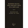 Modern Magic: The Ancient Arts in a New Age