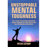Unstoppable Mental Toughness