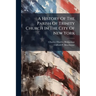 A History Of The Parish Of Trinity Church In The City Of New York: To The Close Of The Rectorship Of Dr. Moore, A.d. 1816