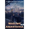 Waking Anastasia