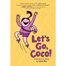 Let's Go, Coco!: A Graphic Novel