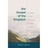 The Gospel of the Kingdom: Studies in the Sermon on the Mount