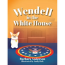 Wendell in the White House
