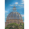 Guide to the Vatican: Including Saint Peter's Basilica and the Vatican Museums