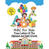 ABC For Kids - Trace Letters Of The Alphabet and Sight Words: Preschool Practice Handwriting Workbook: Pre K, Kindergarten and Kids Ages 3-5 Reading A