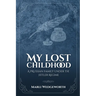 My Lost Childhood: A Prussian Family Under The Hitler Regime