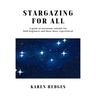 Stargazing for All: A guide to astronomy suitable for both beginners and those more experienced