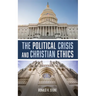 The Political Crisis and Christian Ethics