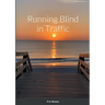 Running Blind in Traffic