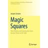 Magic Squares: Their History and Construction from Ancient Times to AD 1600