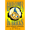 Gold Comes in Bricks