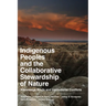 Indigenous Peoples and the Collaborative Stewardship of Nature: Knowledge Binds and Institutional Conflicts