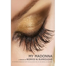 My Madonna: My Intimate Friendship with the Blue Eyed Girl on her Arrival in New York