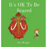 It's OK to be Scared