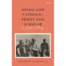 Hindu and Catholic, Priest and Scholar: A Love Story
