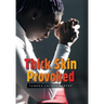 Thick Skin Provoked