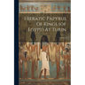 Hieratic Papyrus Of Kings (of Egypt) At Turin; Volume 1